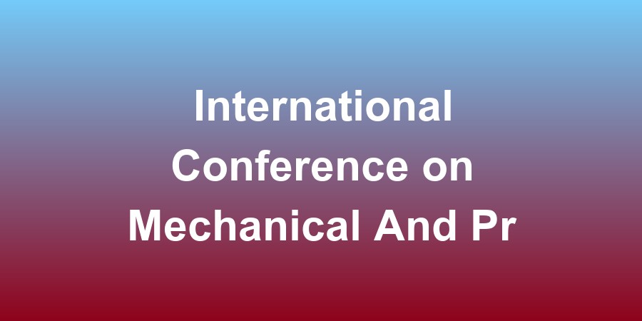 International Conference on Mechanical And Production Engineering (ICMPE)