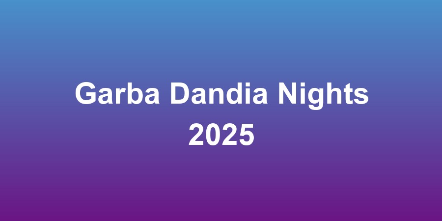 Garba Dandia Nights 2025