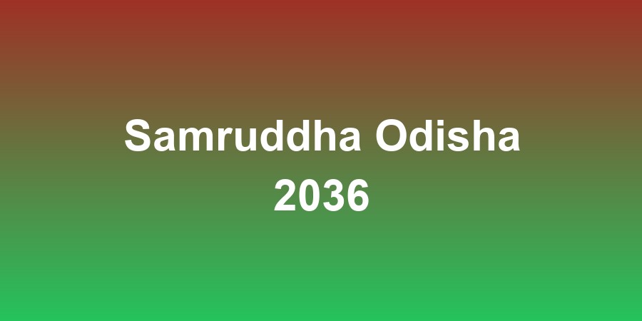 Samruddha Odisha 2036