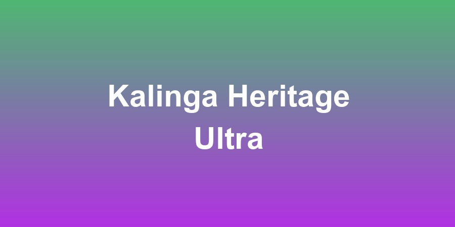 Kalinga Heritage Ultra