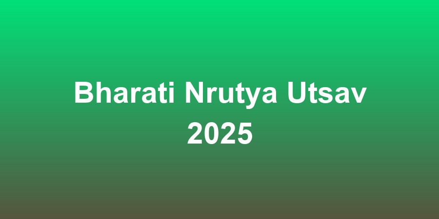 Bharati Nrutya Utsav 2025