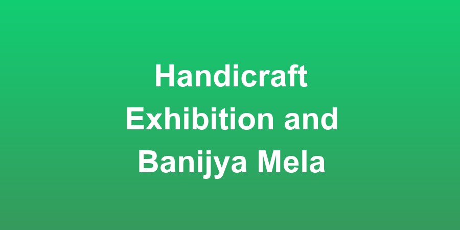 Handicraft Exhibition and Banijya Mela