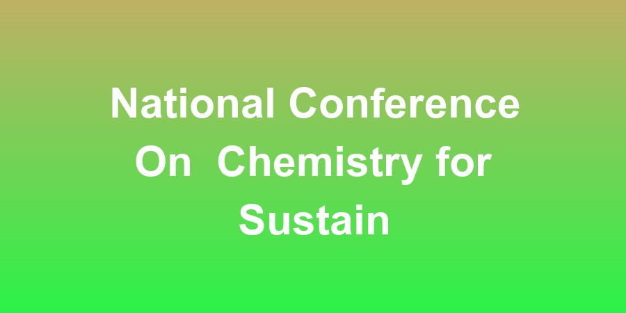 National Conference On  Chemistry for Sustainable Future