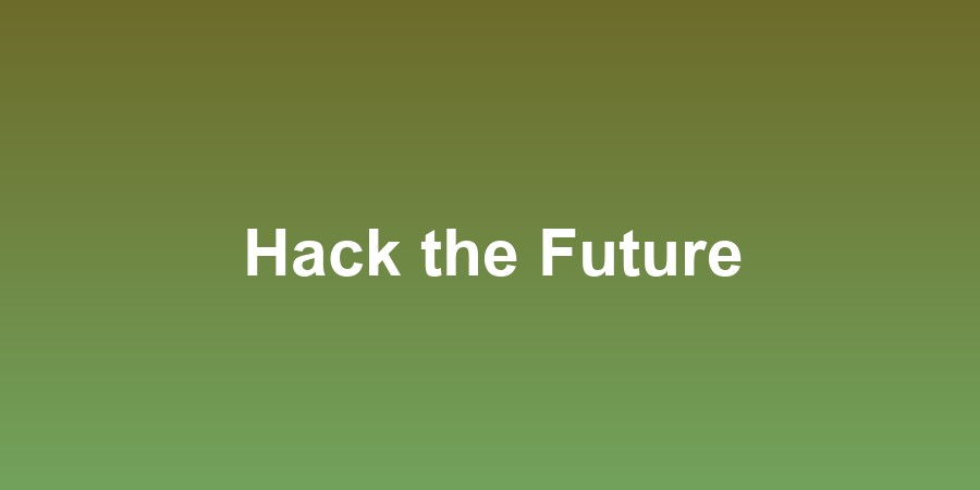 Hack the Future