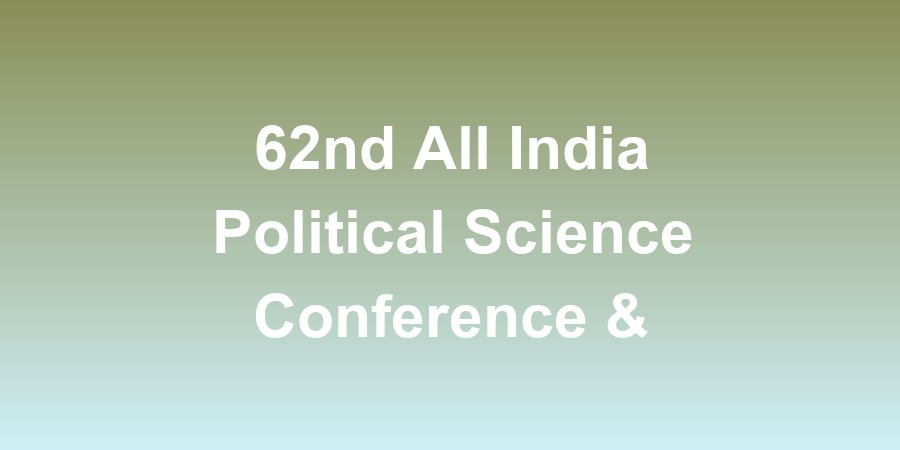 62nd All India Political Science Conference &amp; International Seminar
