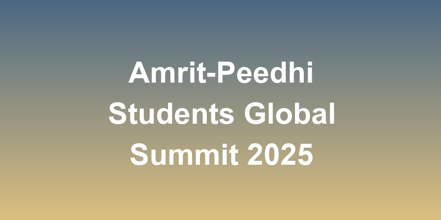 Amrit-Peedhi Students Global Summit 2025