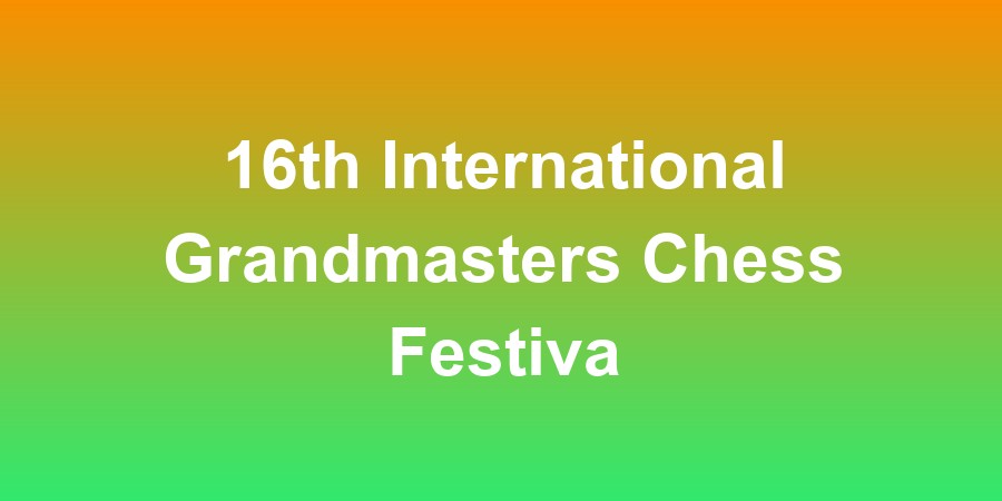 16th International Grandmasters Chess Festival 2025-26