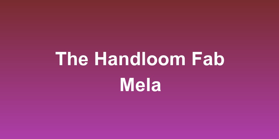 The Handloom Fab Mela