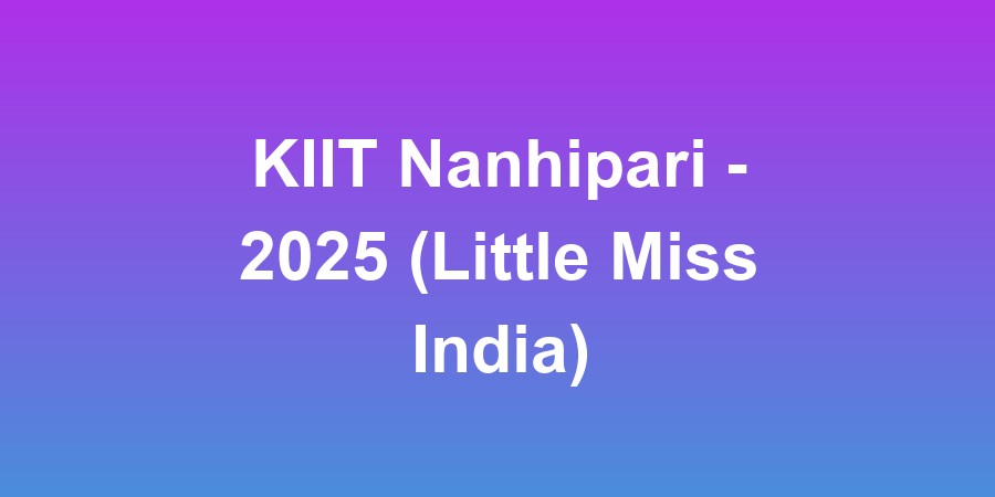 KIIT Nanhipari - 2025 (Little Miss India)