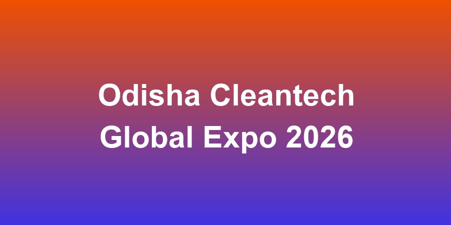 Odisha Cleantech Global Expo 2026