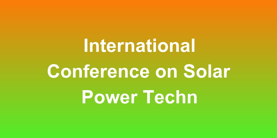 International Conference on Solar Power Technology (ICSPT)