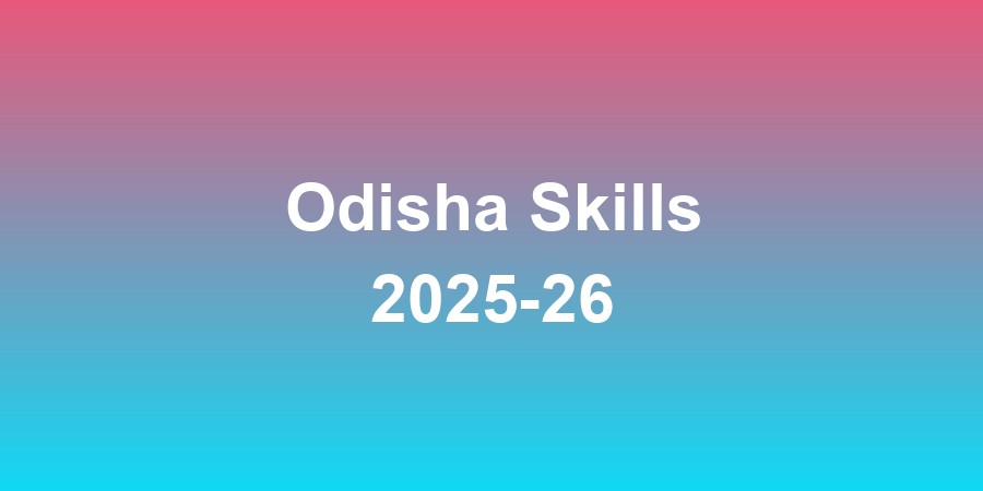 Odisha Skills 2025-26